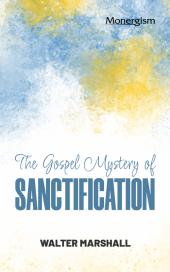The Gospel Mystery of Sanctification