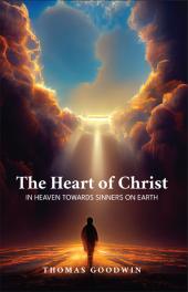 The Heart of Christ in Heaven Towards Sinners on Earth