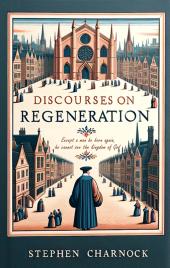 Discourses on Regeneration by Stephen Charnock
