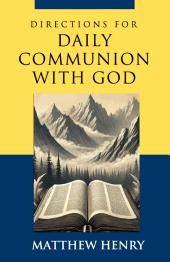 Directions for Daily Communion with God