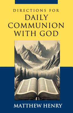 Directions for Daily Communion with God