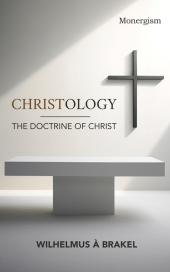 Christology: The Doctrine of Christ